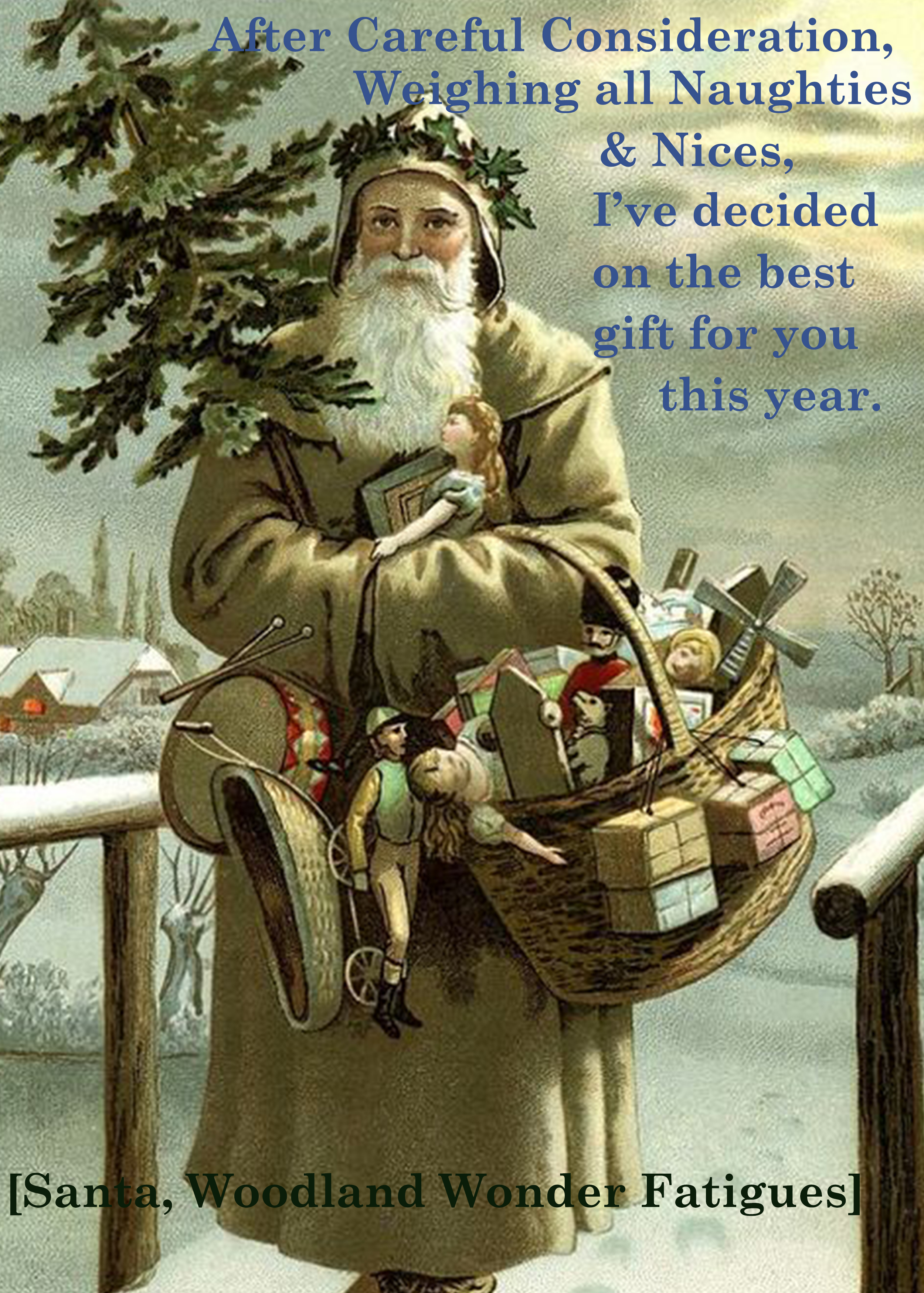Santa looks sporty in this full length green wool coat, with gift basket, gifts, and Christmas tree, walking over a sknow-touched bridge in the gentle country parish.